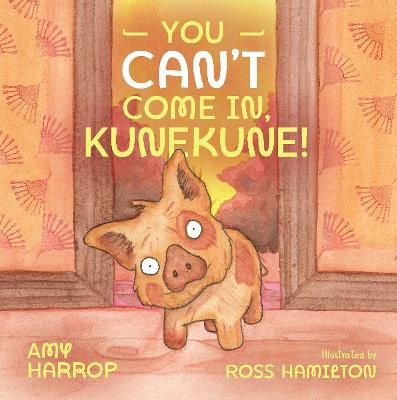 You Can&#39;t Come in Kunekune by Amy Harrop