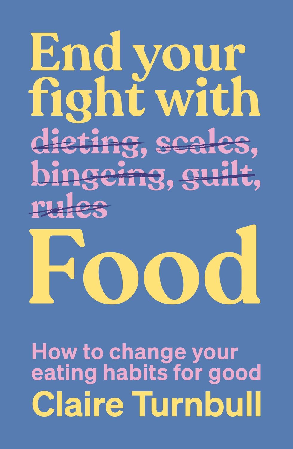 End Your Fight with Food by Claire Turnbull