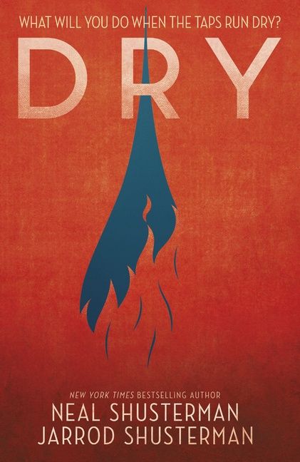 Dry by Neal and Jarrod Shusterman