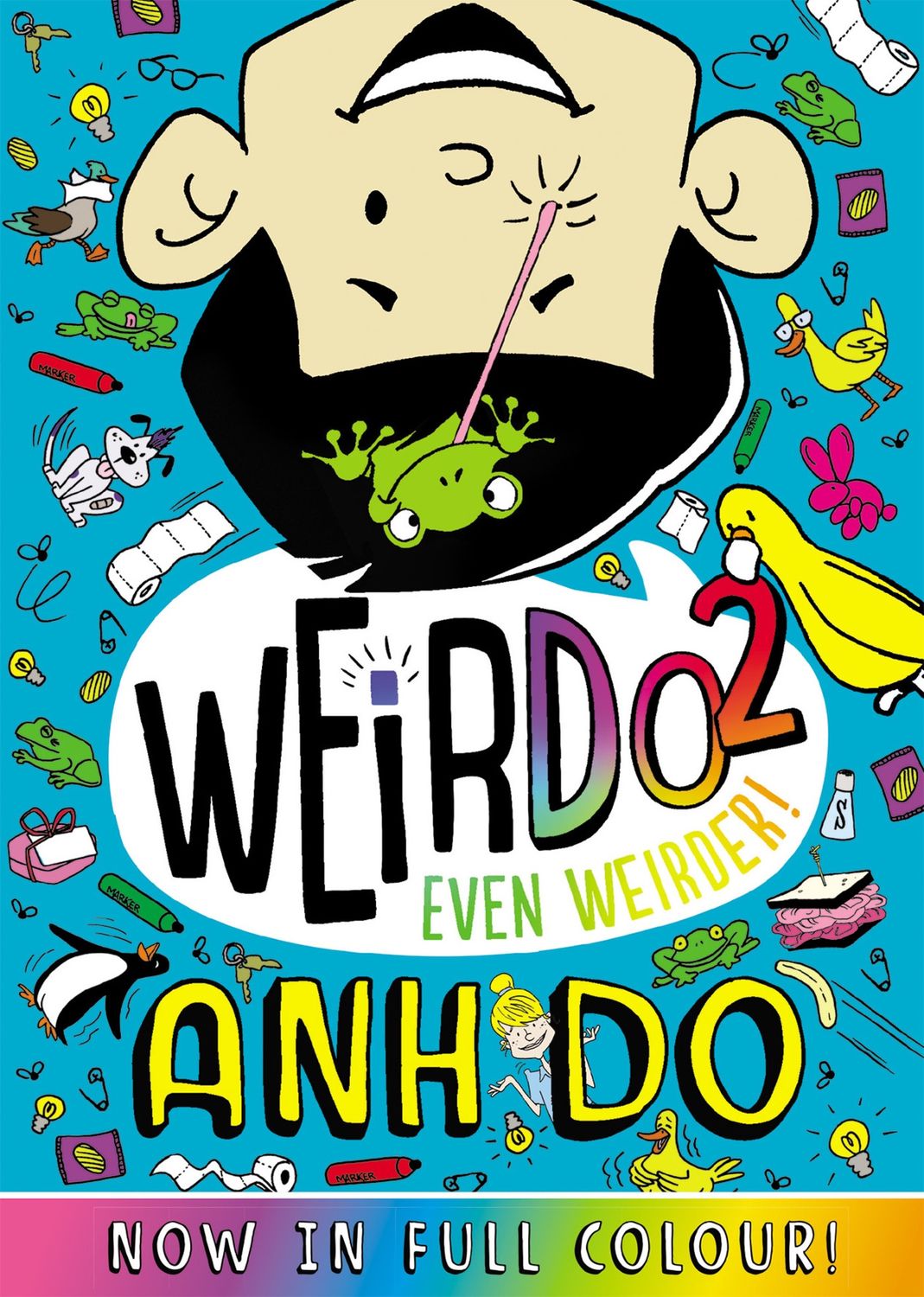 Even Weirder! (WeirDo #2: Colour Edition) by Anh Do