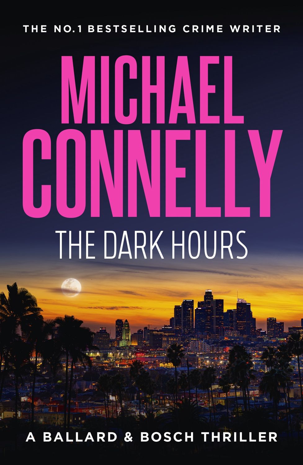 The Dark Hours by Michael Connelly (Ballard &amp; Bosch Book 4)