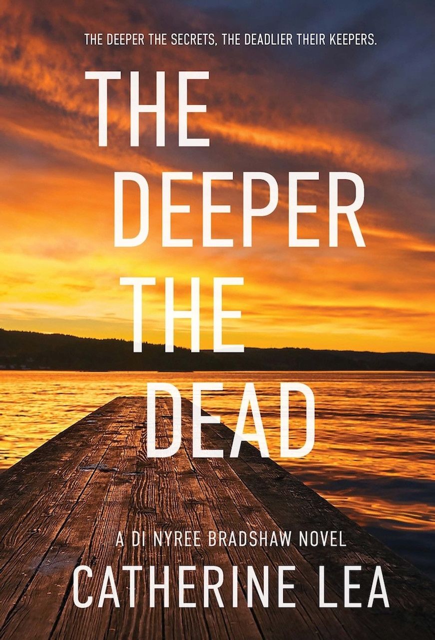 The Deeper the Dead by Catherine Lea