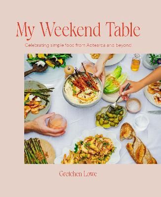 My Weekend Table by Gretchen Lowe