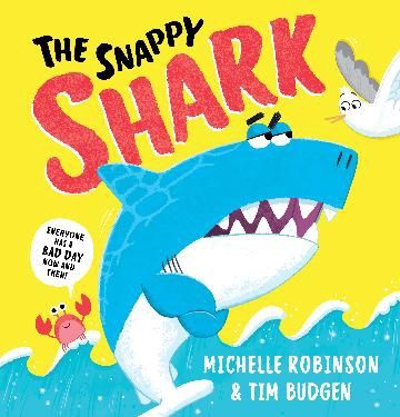 The Snappy Shark by Michelle Robinson