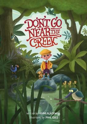 Don&#39;t Go Near the Creek by Adam Blackwell