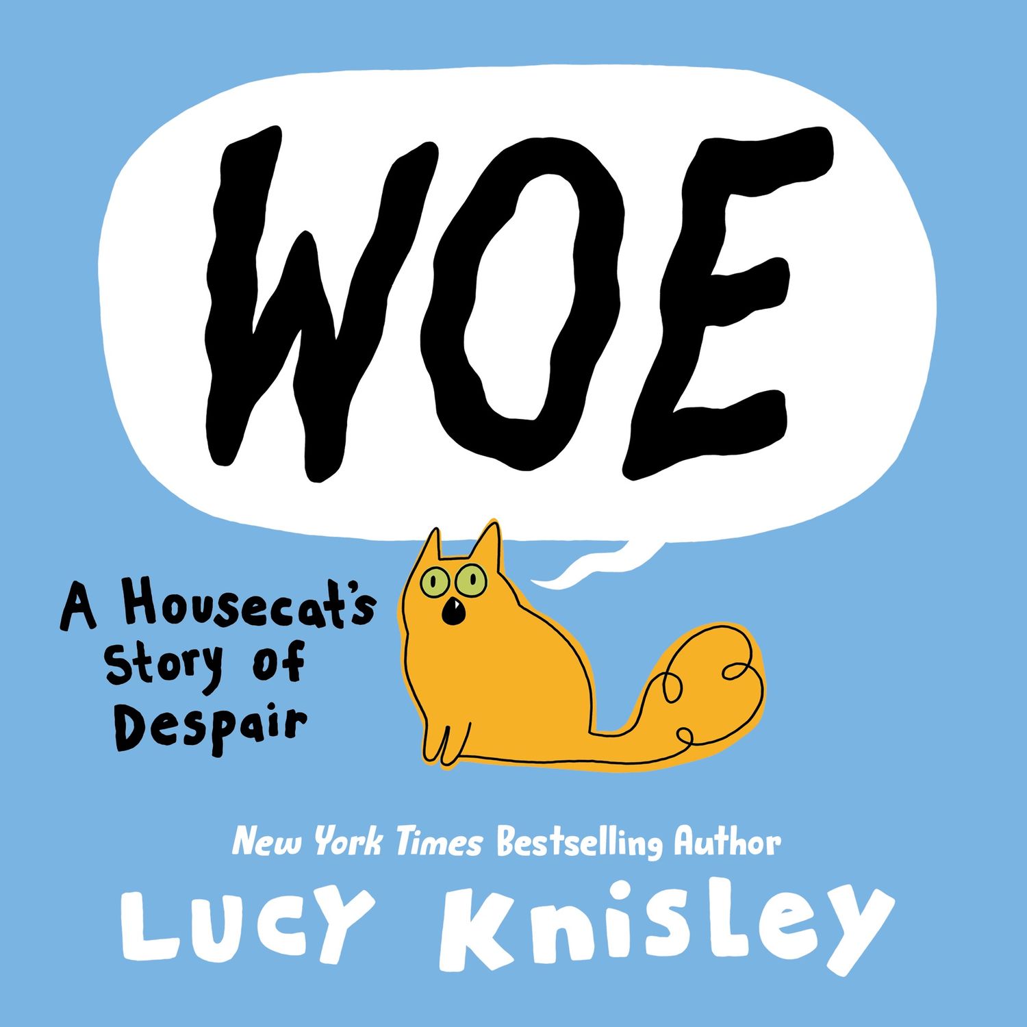 Woe: A Housecat&#39;s Story of Despair by Lucy Knisley