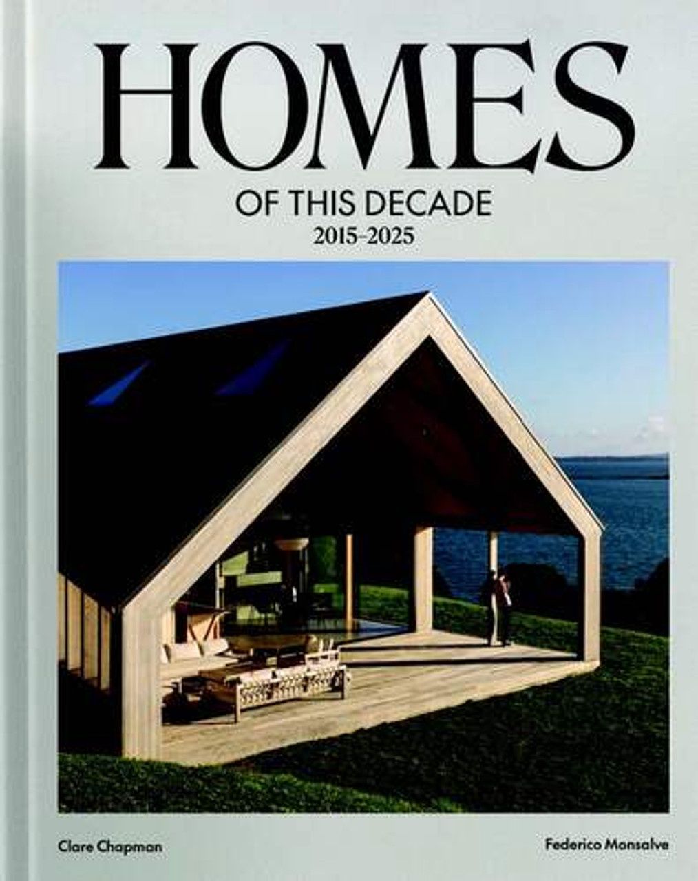 Homes of this Decade by Clare Chapman and Federico Monsalve