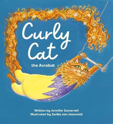 Curly Cat the Acrobat by Jennifer Somervell