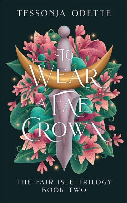 To Wear a Fae Crown by Tessonja Odette (The Fair Isle Trilogy Book 2)