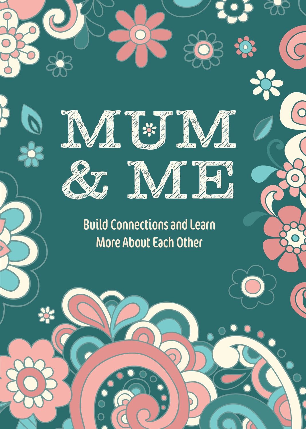 Mum &amp; Me: Build Connections and Learn More About Each Other