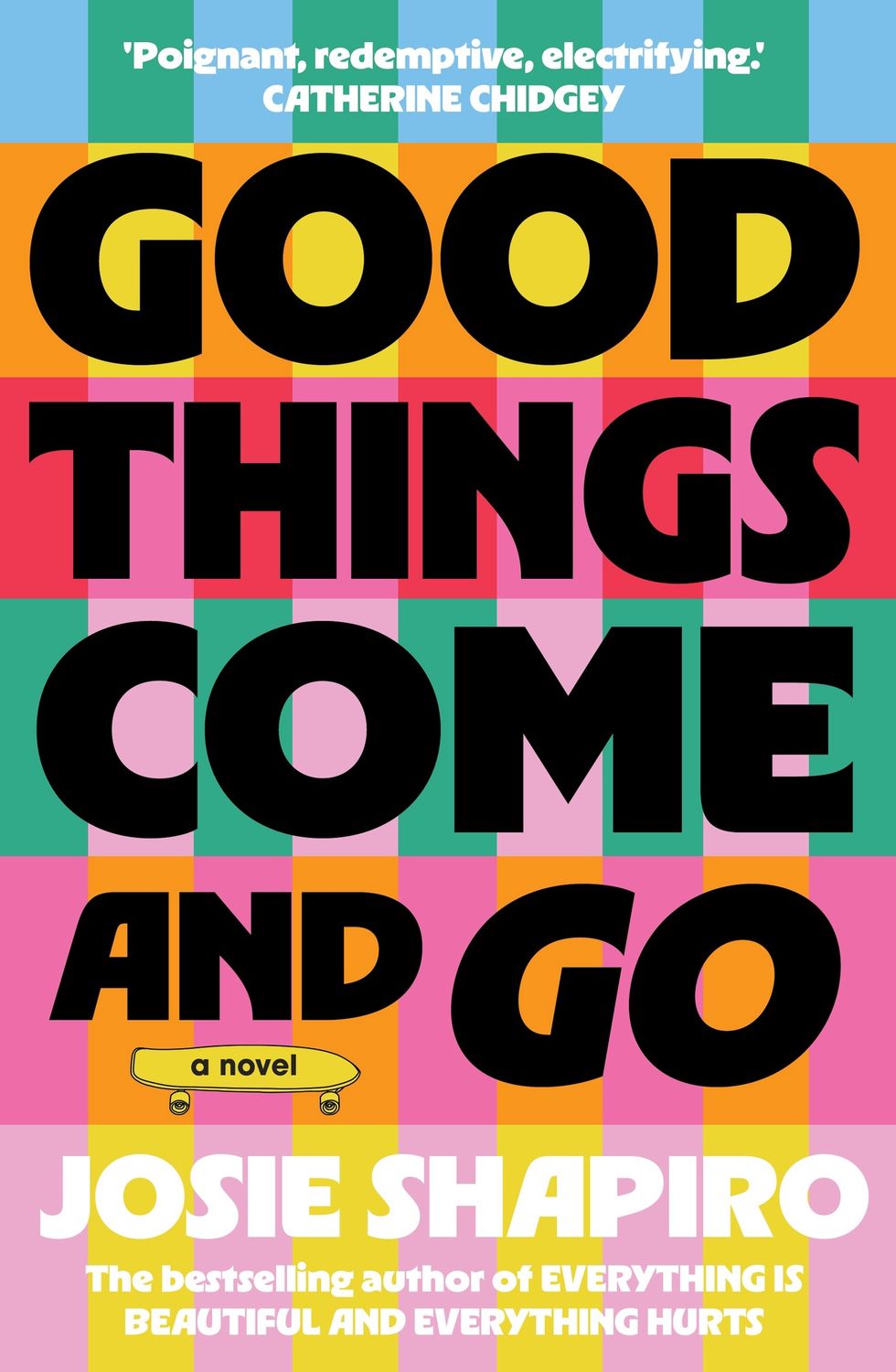 Good Things Come and Go by Josie Shapiro
