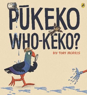 Pukeko Who-keko? by Toby Morris