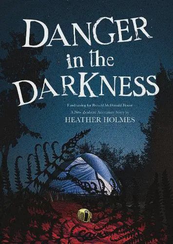 Danger in the Darkness: A New Zealand Adventure Story by Heather Holmes