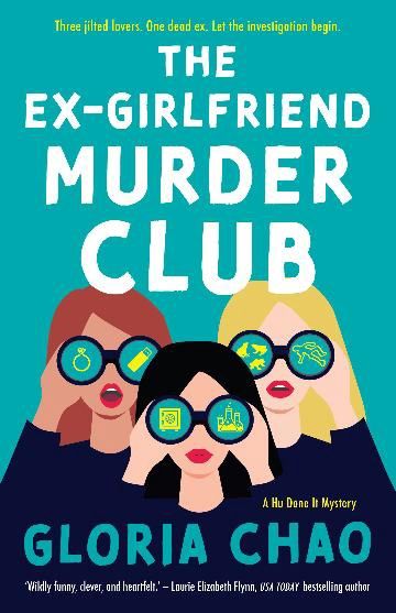 The Ex-Girlfriend Murder Club by Gloria Chao