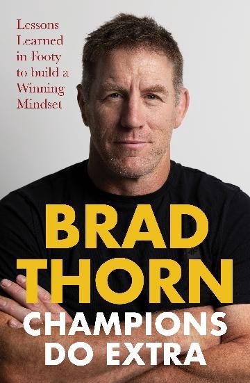 Champions Do Extra by  Brad Thorn