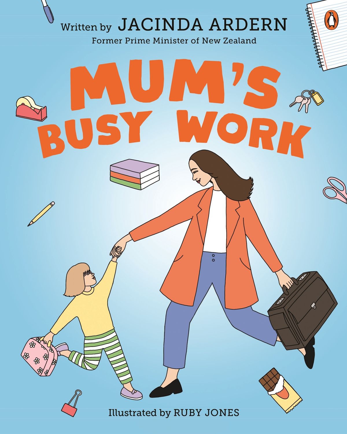 Mum&#39;s Busy Work by Jacinda Ardern and Ruby Jones