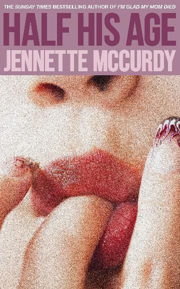 Half His Age by Jennette McCurdy