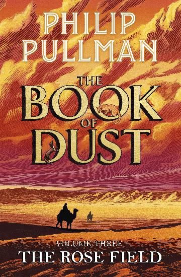 The Rose Field: The Book of Dust Volume Three by Philip Pullman