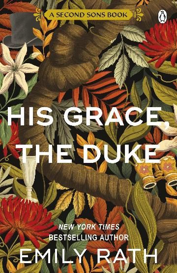 His Grace, The Duke by Emily Rath
