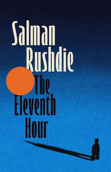 The Eleventh Hour by Salman Rushdie