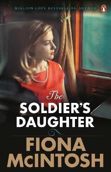 The Soldier&#39;s Daughter by Fiona McIntosh