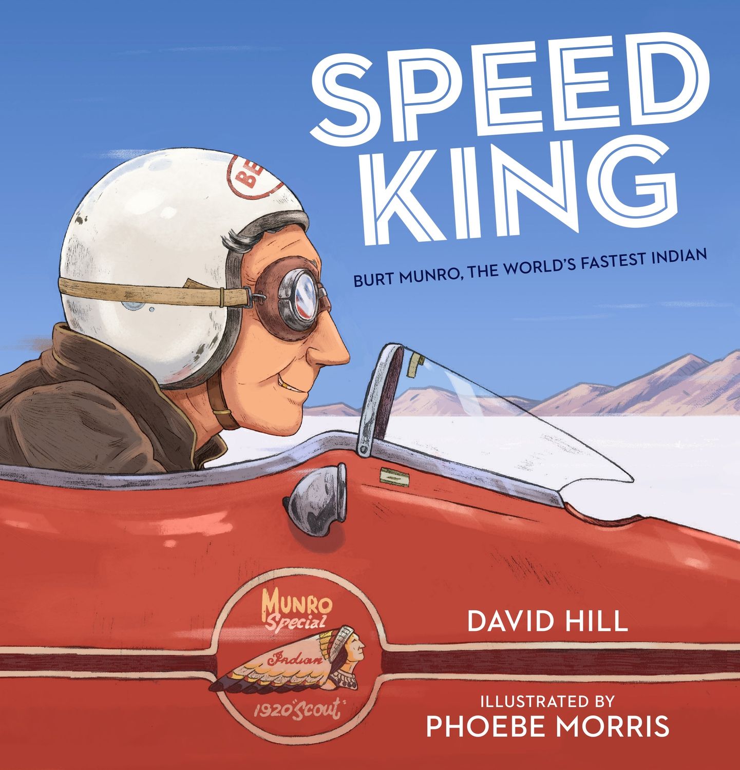 Speed King: Burt Munro, the World&#39;s Fastest Indian by David Hill