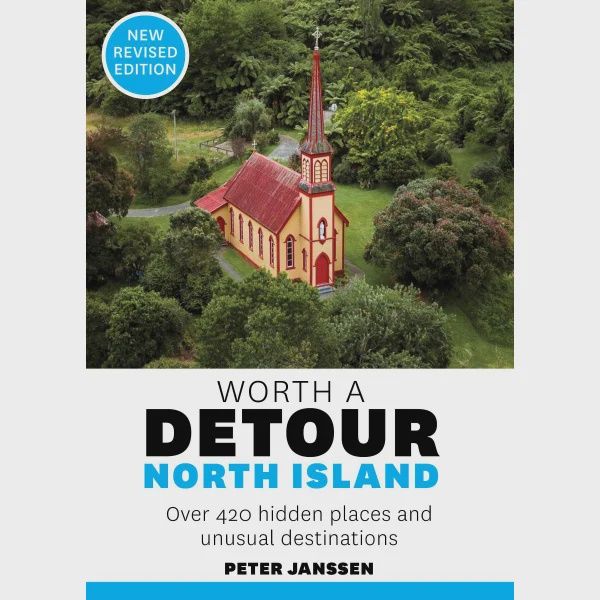 Worth a Detour North Island (New Ed) by Peter Janssen