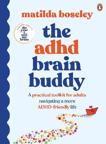 The ADHD Brain Buddy: A practical toolkit for adults navigating a more ADHD-friendly lif by Matilda Boseley