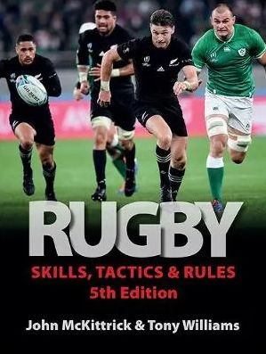 Rugby Skills, Tactics, &amp; Rules (5E) by John McKittrick &amp; Tony Williams