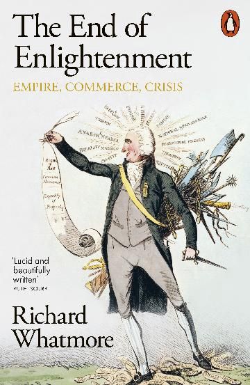 The End of Enlightenment by Richard Whatmore