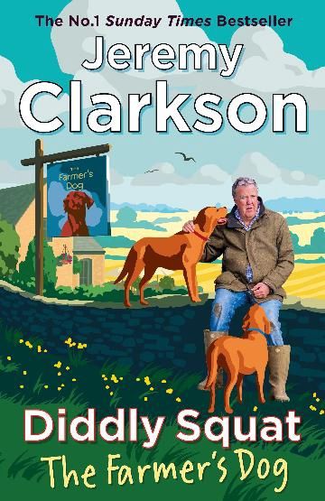 Diddly Squat: The Farmer&#39;s Dog by Jeremy Clarkson