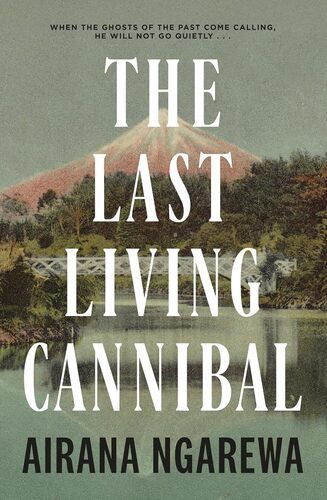 The Last Living Cannibal by Airana Ngarewa