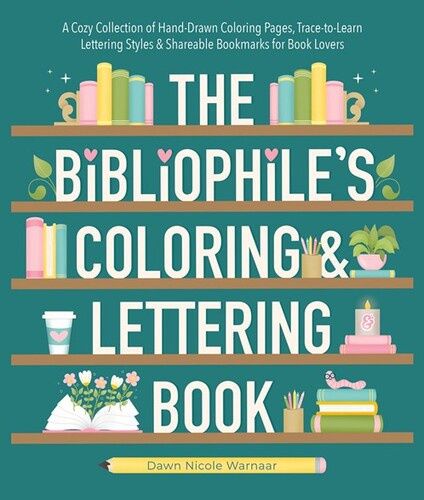 The Bibliophiles&#39; Colouring and Lettering Book