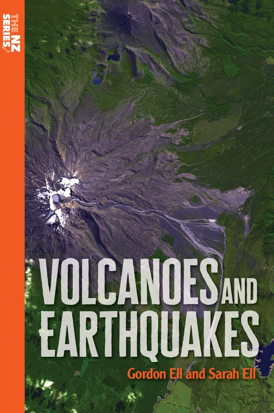 The NZ Series: Volcanoes and Earthquakes by Gordon and Sarah Ell