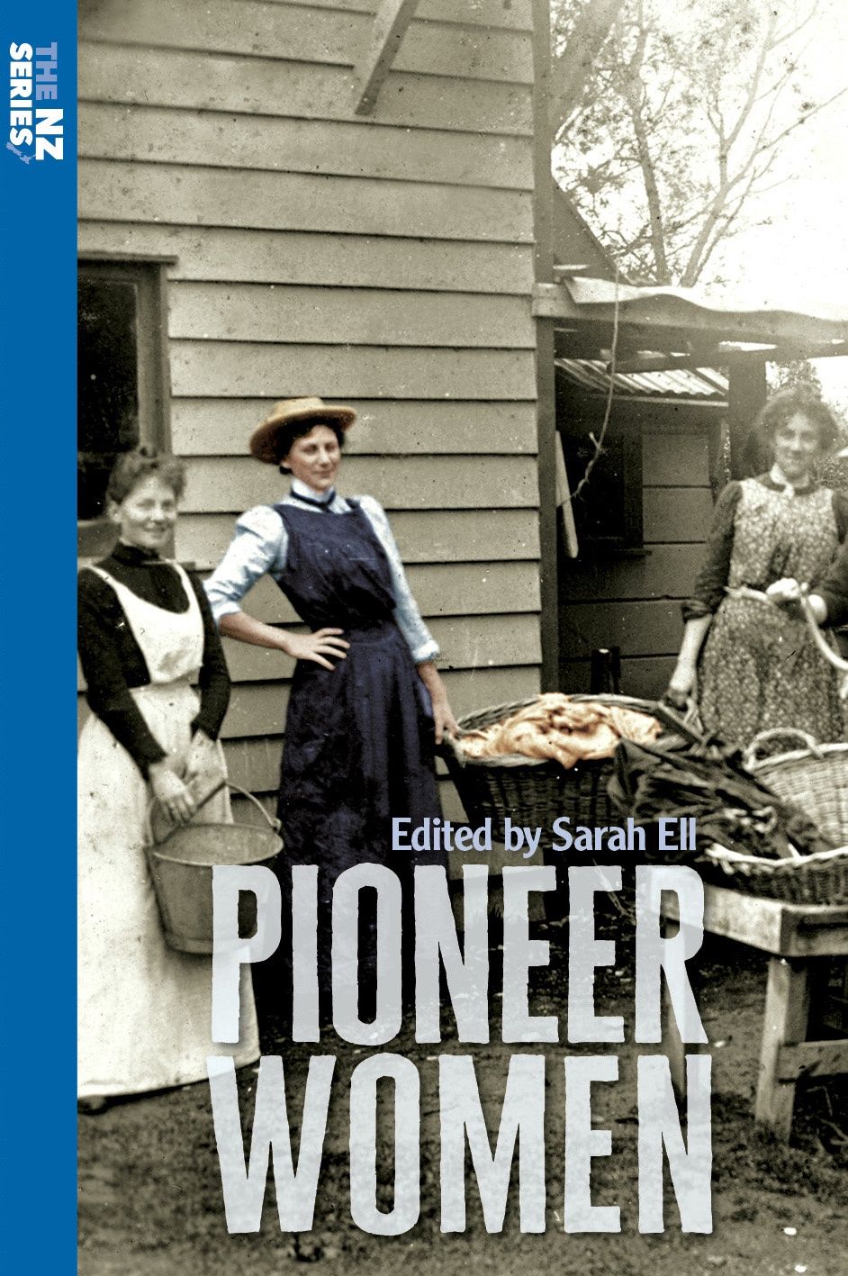 The NZ Series: Pioneer Women by Sarah Ell