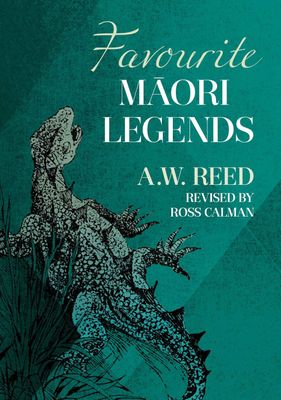 Favourite Maori Legends by A.W. Reed