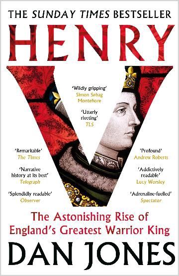 Henry V: The Astonishing Rise of England's Greatest Warrior King by Dan Jones (PB)