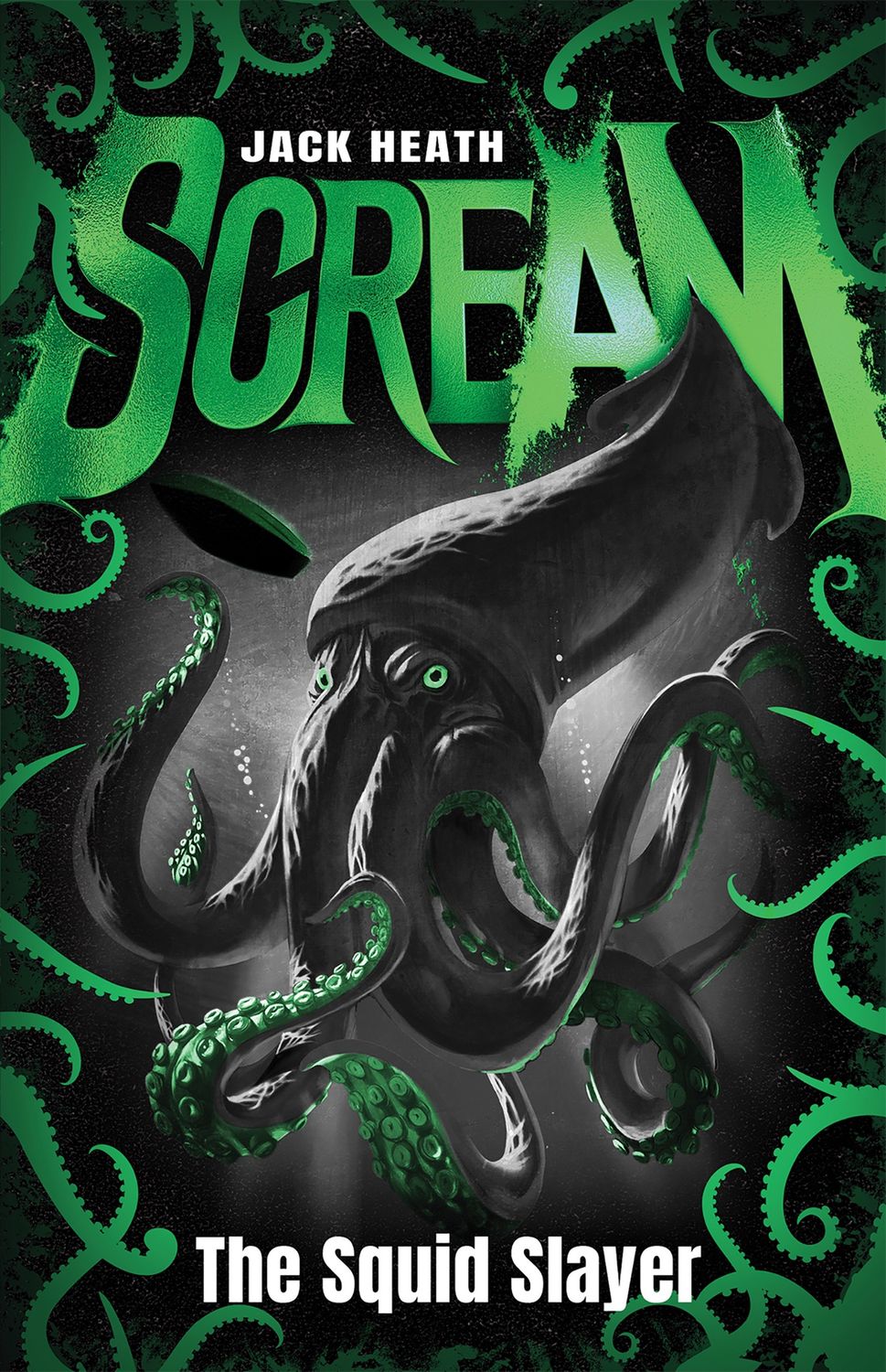 The Squid Slayer (Scream #4: Black Edition) by Jack Heath
