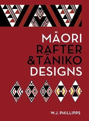 Maori Rafter &amp; Taniko Designs by W.J. Phillipps