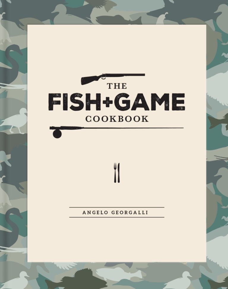 The Fish + Game Cookbook