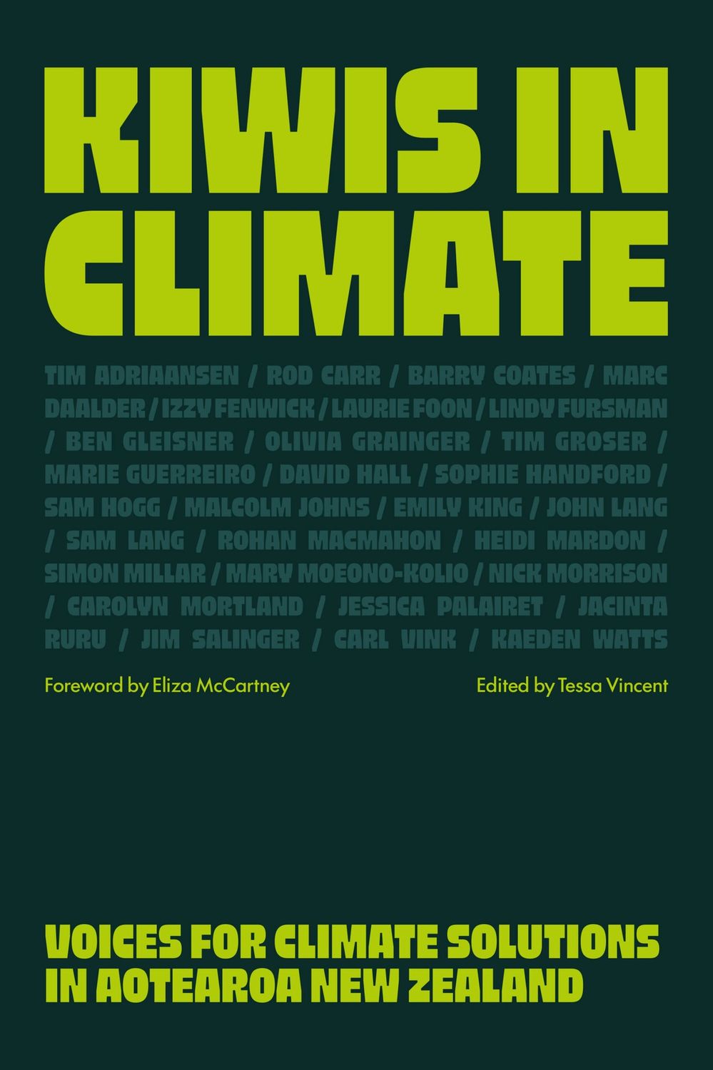 Kiwis in Climate: Voices for Climate Solutions in Aotearoa Edited by Tessa Vincent