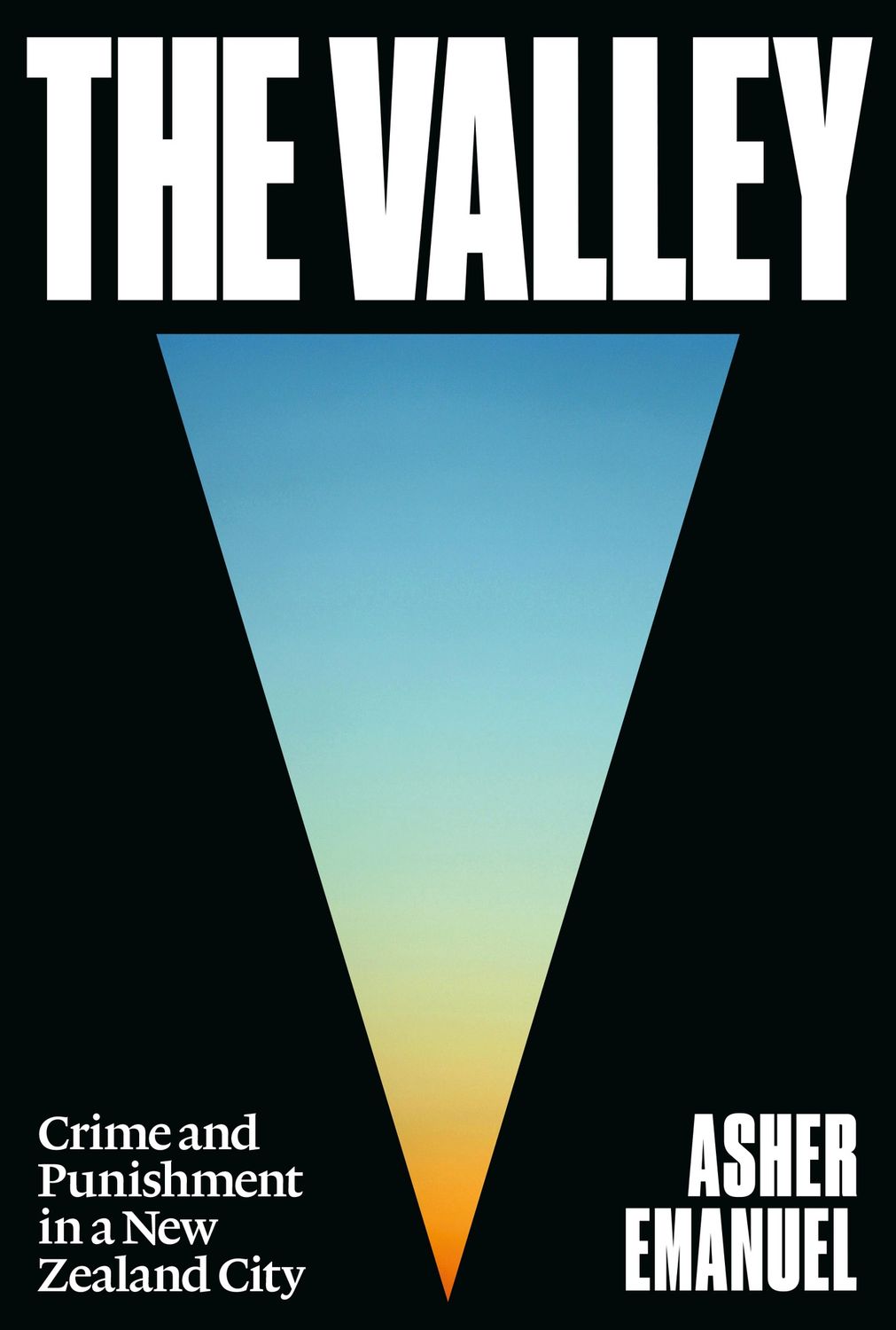 The Valley: Crime and Punishment in a New Zealand City by Asher Emanuel