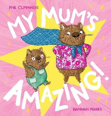 My Mum's Amazing! by Phil Cummings