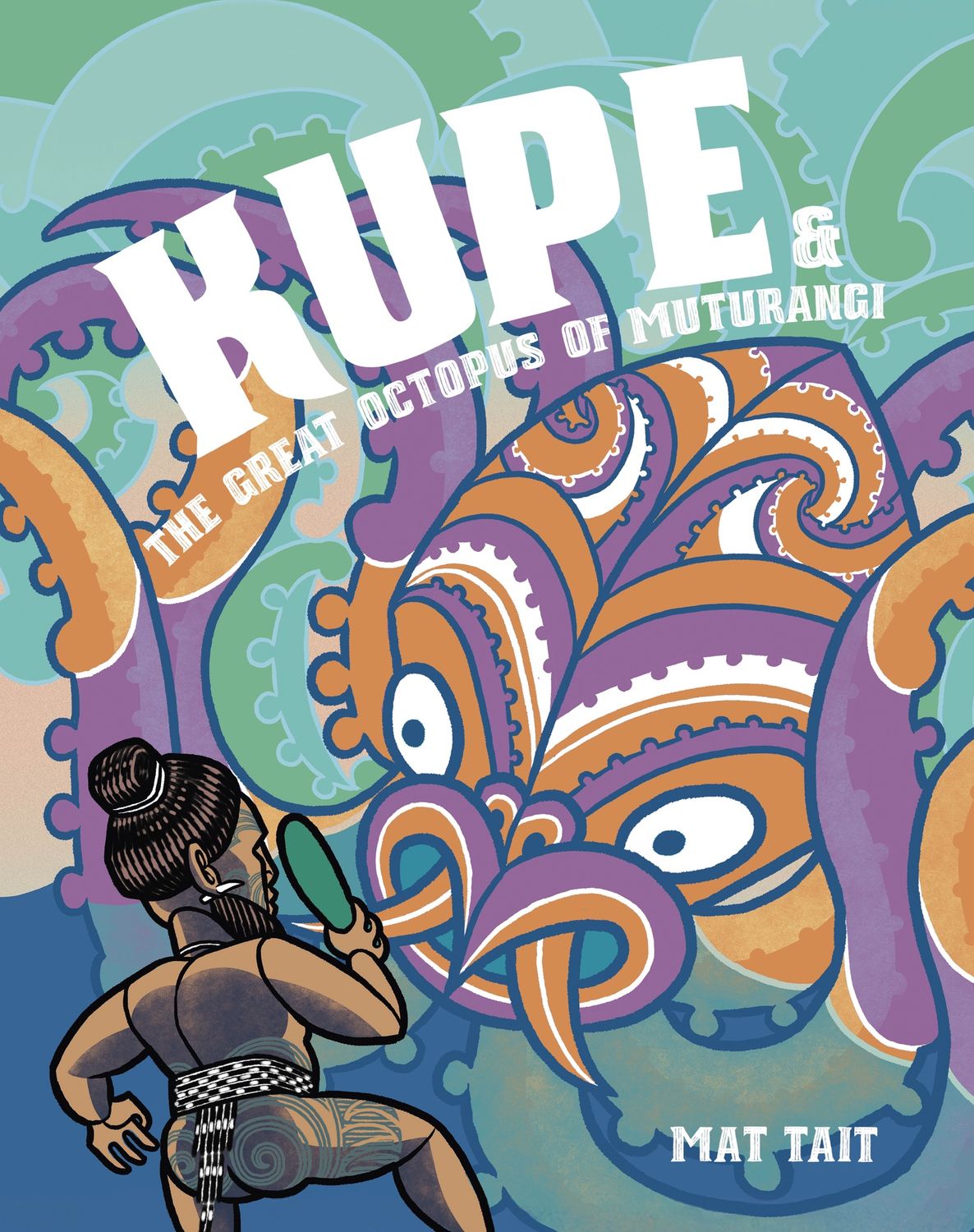 Kupe and the Great Octopus of Muturangi by Mat Tait