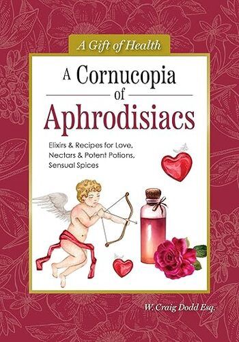 A Cornucopia of Aphrodisiacs