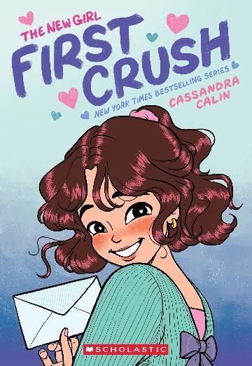 First Crush (The New Girl: A Graphic Novel #2) by Cassandra Calin
