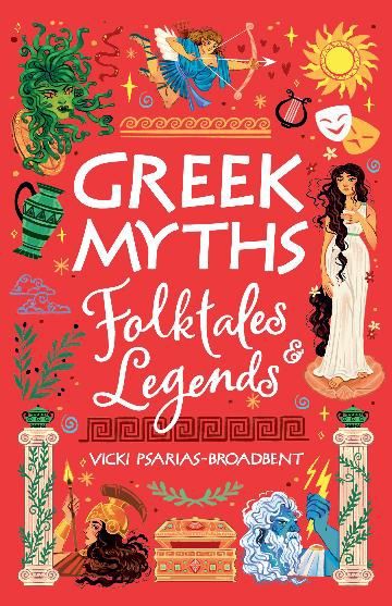 Greek Myths, Folktales, and Legends by Vicki Psarias-Broadbent