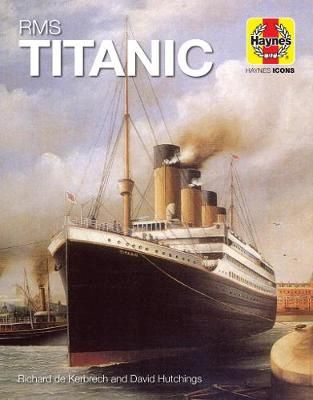 RMS Titanic by Richard de Kerbrech and David Hutchings