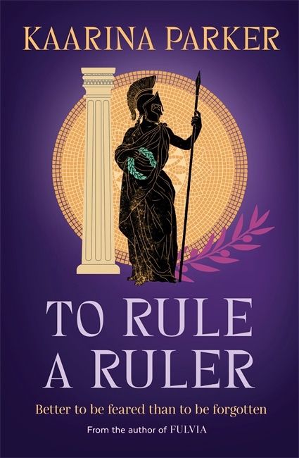 To Rule a Ruler by Kaarina Parker (Fulvia Book 2)