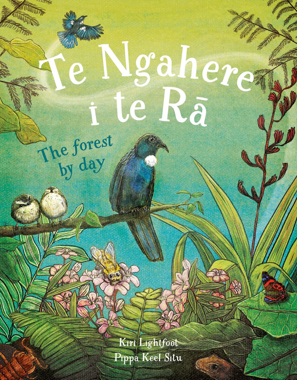 Te Ngahere i te ra: The Forest by Day by Kiri Lightfoot